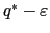 $ q^{\ast}-\varepsilon$