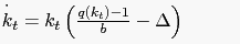 % latex2html id marker 2659 $ \overset{\cdot}{k}_{t}=k_{t}\left( \frac{q\left( k_{t}\right) -1} {b}-\Delta\right)$