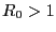 $ R_{0}>1$