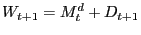$ W_{t+1}=M_{t} ^{d}+D_{t+1}$