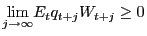 $\displaystyle \underset{j\rightarrow\infty}{\lim}E_{t}q_{t+j}W_{t+j}\geq0$