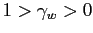 $ 1>\gamma_{w}>0$