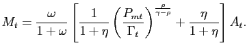 $\displaystyle M_{t} = \frac{\omega}{1+\omega}\left[ \frac{1}{1+\eta} \left( \frac{P_{mt} }{\Gamma_{t}} \right) ^{\frac{\rho}{\gamma-\rho}}+\frac{\eta}{1+\eta}\right] A_{t}.$
