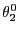 $ \theta_{2}^{0}$