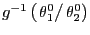 $ g^{-1}\left( \left. \theta_{1}^{0}\right/ \theta_{2}^{0}\right) $