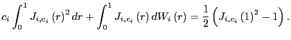 $\displaystyle c_{i}\int_{0}^{1}J_{i,c_{i}}\left( r\right) ^{2}dr+\int_{0}^{1}J_... ...\left( r\right) =\frac{1}{2}\left( J_{i,c_{i} }\left( 1\right) ^{2}-1\right) . $