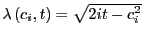 $ \lambda\left( c_{i},t\right) =\sqrt{2it-c_{i}^{2}}$