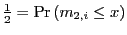$ \frac{1}{2}=\Pr\left( m_{2,i}\leq x\right) $