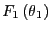 $ F_{1}\left( \theta_{1}\right) $