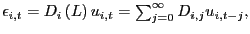 $ \epsilon_{i,t}=D_{i}\left( L\right) u_{i,t}=\sum_{j=0}^{\infty} D_{i,j}u_{i,t-j},$