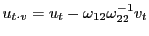 $ u_{t\cdot v}=u_{t}-\omega_{12}\omega_{22}^{-1}v_{t}$
