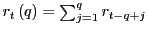 $ r_{t}\left( q\right) =\sum_{j=1}^{q}r_{t-q+j}$