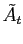 $\displaystyle \tilde{A}_{t}$