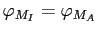 $ \varphi _{M_{I}} = \varphi _{M_{A}}$