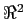 $ \Re^{2}$