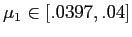 $ \mu_{1}\in\left[ .0397,.04\right] $