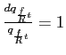 $ \frac{dq_{\frac{f}{R}t}}{q_{\frac{f}{R}t}}=1 $