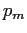 $ p_{m}$