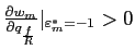 $ \frac{\partial w_{m}}{\partial q_{\frac{f}{R}} }\vert _{\varepsilon_{m}^{\ast}=-1}>0$