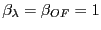 $ \beta_{\lambda}=\beta_{OF}=1$