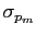 $ \sigma_{p_{m}}$