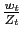 $ \frac{w_{t}}{Z_{t}}$