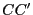 $ CC^{\prime}$