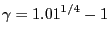 $\displaystyle \gamma=1.01^{1/4}-1$