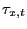 $\displaystyle \tau_{x,t}$
