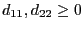 $ d_{11},d_{22}\geq0$