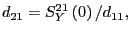 $\displaystyle d_{21}=S_{Y} ^{21}\left( 0\right) /d_{11},$