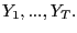$ Y_{1},...,Y_{T}.$