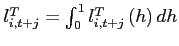 $l_{i,t+j}^{T}=\int_{0}^{1}l_{i,t+j}^{T}\left( h\right) dh$