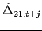 $\tilde{\Delta} _{21,t+j}$