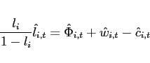 \begin{eqnarray*} && \frac{l_{i}}{1-l_{i}}\hat{l}_{i,t}=\hat{\Phi}_{i,t}+\hat{w}_{i,t}-\hat{ c}_{i,t} \end{eqnarray*}