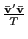$ \frac{\mathbf{\bar{v} }^{\prime}\mathbf{\bar{v}}}{T}$