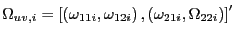 $ \Omega_{uv,i}=\left[ \left( \omega_{11i},\omega_{12i}\right) ,\left( \omega_{21i},\Omega_{22i}\right) \right] ^{\prime}$