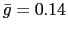 $ \bar{g} = 0.14$