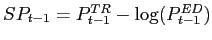 $ SP_{t-1}=P_{t-1} ^{TR}-\log(P_{t-1}^{ED})$