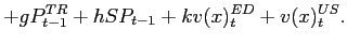 $\displaystyle +gP_{t-1}^{TR}+hSP_{t-1}+kv(x)_{t}^{ED}+v(x)_{t}^{US}.$