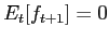 $ E_{t} [f_{t+1}]=0$