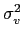 $ \sigma_{v}^{2}$