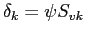 $ \delta_{k}=\psi S_{vk}$