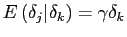 $ E\left( \delta_{j} \vert\delta_{k}\right) =\gamma\delta_{k}$