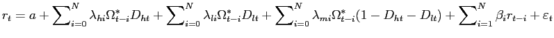 $\displaystyle r_{t}=a+\sum\nolimits_{i=0}^{N}\lambda_{hi}\Omega_{t-i}^{\ast}D_{ht} +\sum\nolimits_{i=0}^{N}\lambda_{li}\Omega_{t-i}^{\ast}D_{lt}+\sum \nolimits_{i=0}^{N}\lambda_{mi}\Omega_{t-i}^{\ast}(1-D_{ht}-D_{lt} )+\sum\nolimits_{i=1}^{N}\beta_{i}r_{t-i}+\varepsilon_{t}$