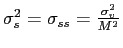 $ \sigma_{s}^{2}=\sigma_{ss}=\frac{\sigma _{v}^{2}}{M^{2}}$