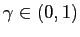 $ \gamma\in\left( 0,1\right) $