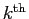 $ k^{\text{th}}$