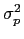 $ \sigma_{p}^{2}$