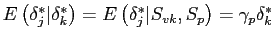 $ E\left( \delta_{j}^{\ast}\vert\delta_{k}^{\ast}\right) =E\left( \delta_{j}^{\ast}\vert S_{vk},S_{p}\right) =\gamma_{p}\delta_{k}^{\ast}$